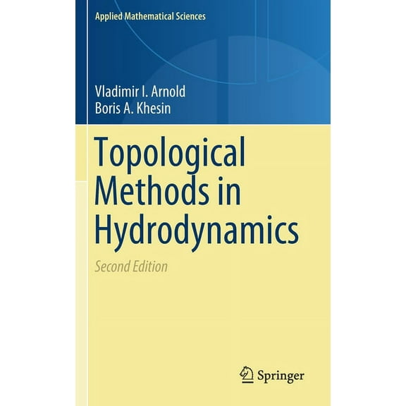Applied Mathematical Sciences Topological Methods in Hydrodynamics, Book 125, (Hardcover)