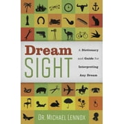 Dream Sight: A Dictionary and Guide for Interpreting Any Dream [Paperback - Used]