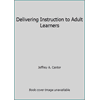 Delivering Instruction to Adult Learners [Paperback - Used]