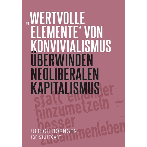 "wertvolle Elemente" von Konvivialismus Ã¼berwinden neoliberalen Kapitalismus, (Paperback)