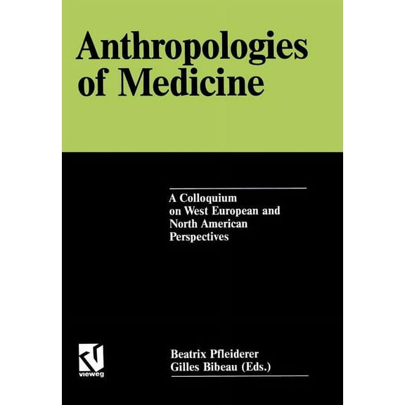 Anthropologies of Medicine: A Colloquium on West European and North American Perspectives, (Paperback)