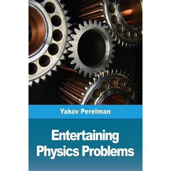 Entertaining physics problems, (Paperback)