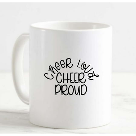

Coffee Mug Cheer Loud Cheer Proud Cheerleading Sports Love Uniform Pom Poms White Cup Funny Gifts for work office him her