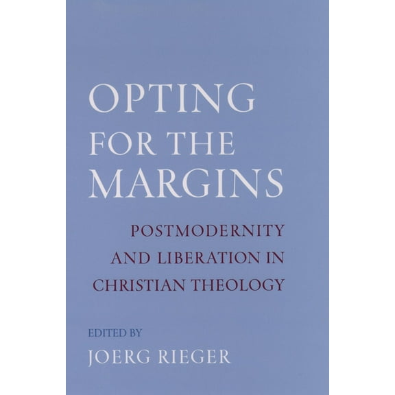 AAR Reflection and Theory in the Study o Opting for the Margins: Postmodernity and Liberation in Christian Theology, (Hardcover)
