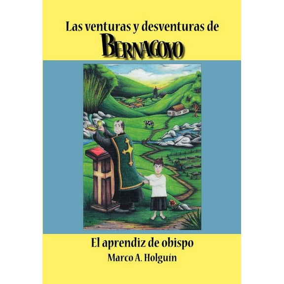 Las Venturas y Desventuras de Bernagoyo : El Aprendiz De Obispo