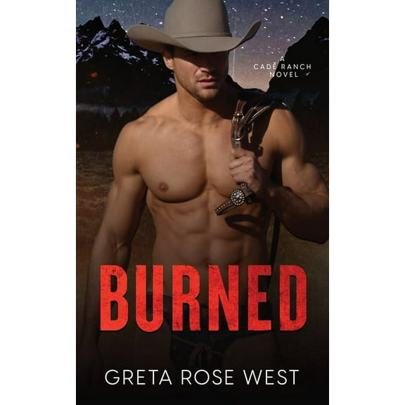 The Cade Ranch Burned: A Cade Ranch Novel, Book 1, (Paperback)