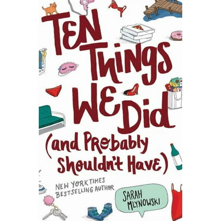 Ten Things We Did (and Probably Shouldn't Have), (Paperback)