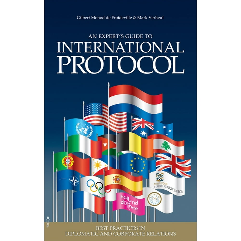 An Experts' Guide to International Protocol : Best Practices in