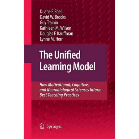 The Unified Learning Model : How Motivational, Cognitive, and Neurobiological Sciences Inform Best Teaching (Best Colleges For Cognitive Science)