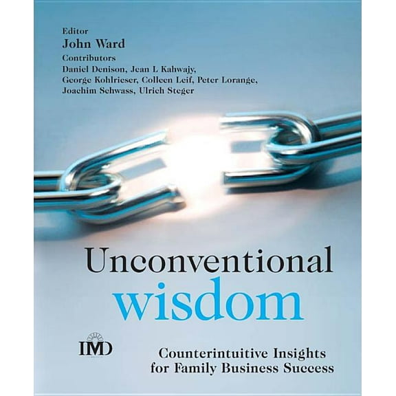 IMD Executive Development Unconventional Wisdom: Counterintuitive Insights for Family Business Success, Book 3, (Paperback)