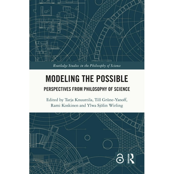 Routledge Studies in the Philosophy of S Modeling the Possible: Perspectives from Philosophy of Science, (Hardcover)