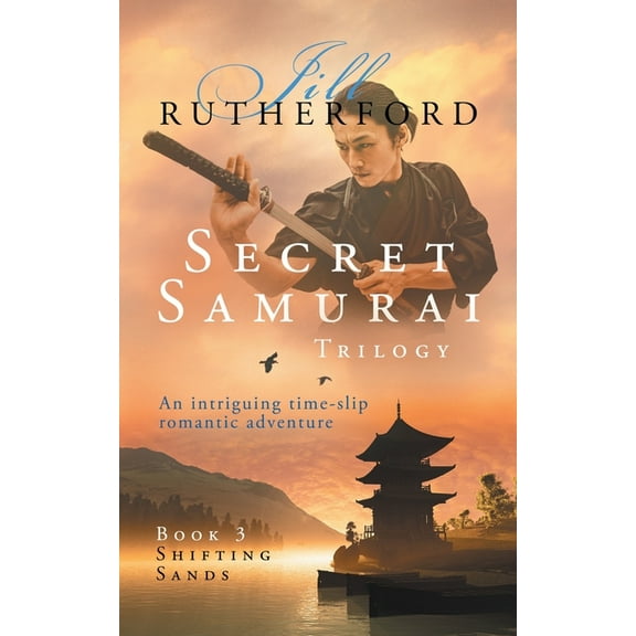 Secret Samurai Trilogy: Book Three, Shifting Sands (Volume 3)