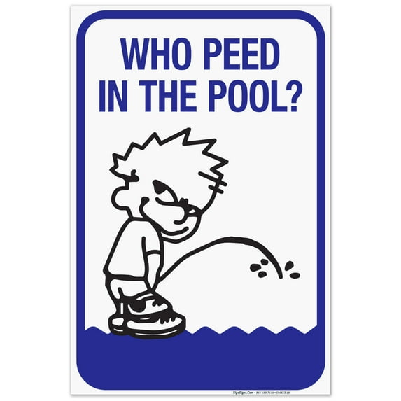 Who Peed In The Pool Sign, Pool Sign, 10x14 Aluminum
