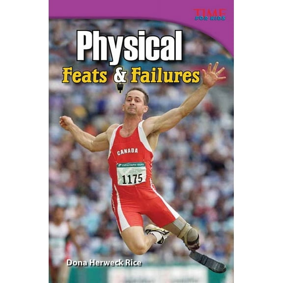 Time for Kids(r) Informational Text Physical: Feats & Failures, (Paperback)