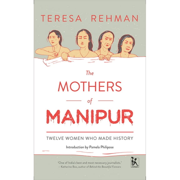 The Mothers of Manipur : Twelve Women Who Made History (Hardcover)