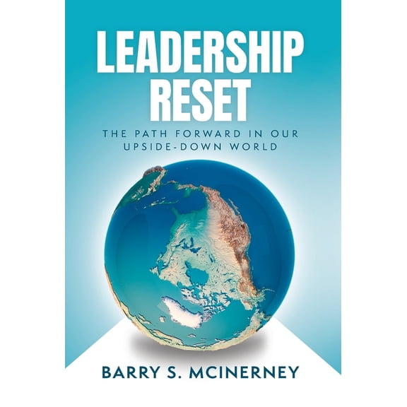 Leadership RESET: The Path Forward in Our Upside-down World, (Hardcover)