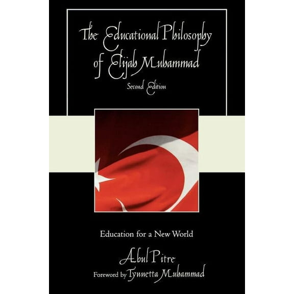 Educational Philosophy of Elijah Muhammad: Education for a New World, (Paperback)
