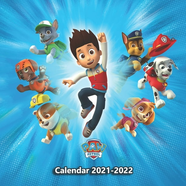 Paw Patrol Calendar 2021-2022: Calendar 2021-2022 with 18 colored pictures and 18 funny note in-January of 2021 -june of 2022 planner-Official Holidays-kids, students, Paw Patrol lovers Paw Patrol Calendar 2021-2022: Calendar 2021-2022 with 18 colored pictures and 18 funny note in-January of 2021 -june of 2022 planner-Official Holidays-kids, students, Paw Patrol lovers
