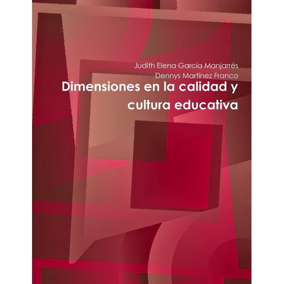 Dimensiones en la calidad y cultura educativa, (Paperback)