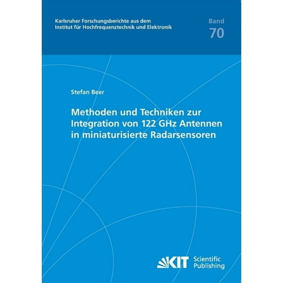 Methoden und Techniken zur Integration von 122 GHz Antennen in miniaturisierte Radarsensoren (Paperback)