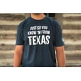 thumbnail image 3 of Lone Star Roots - Just So You Know. I'm From Texas T-Shirt, 3 of 3