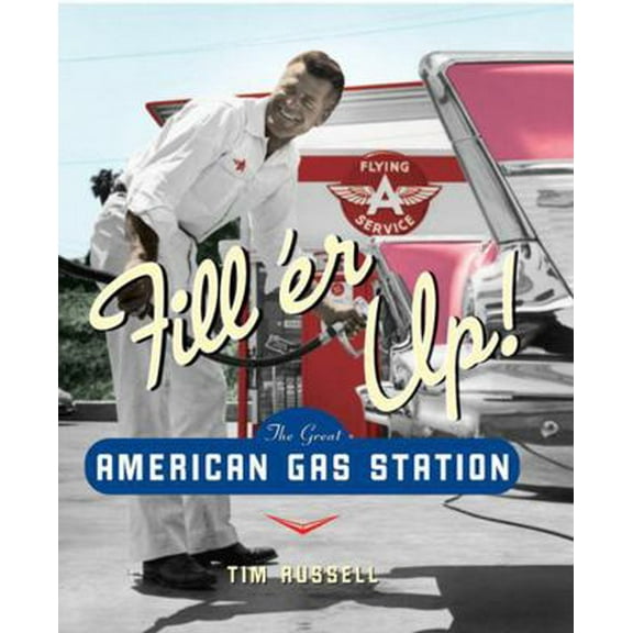 Pre-Owned Fill'er Up!: The Great American Gas Station (Hardcover) 0785829865 9780785829867