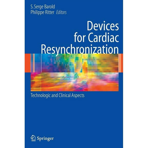 Devices for Cardiac Resynchronization:: Technologic and Clinical Aspects, (Hardcover)