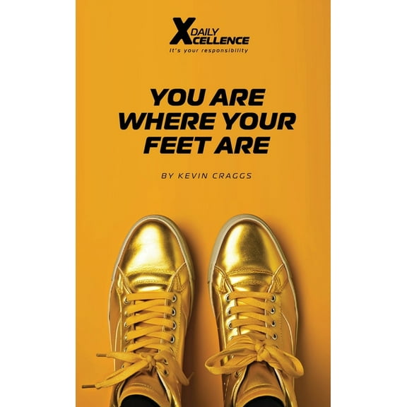 You Are Where Your Feet Are, (Hardcover)
