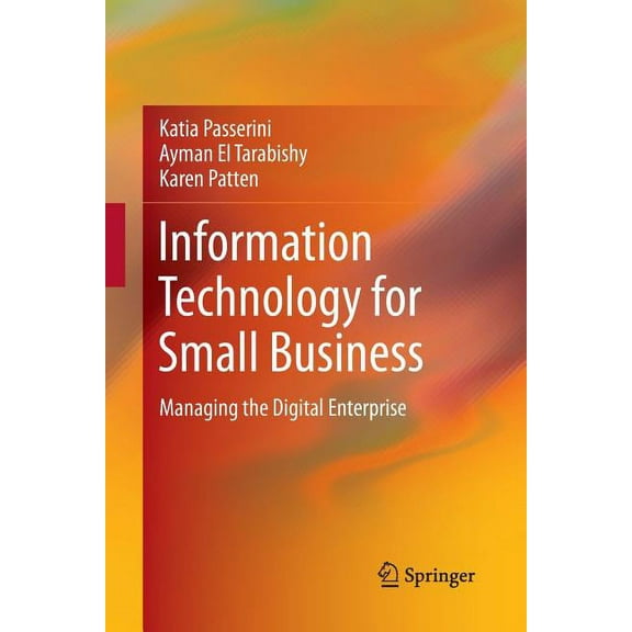 Information Technology for Small Business: Managing the Digital Enterprise, (Paperback)