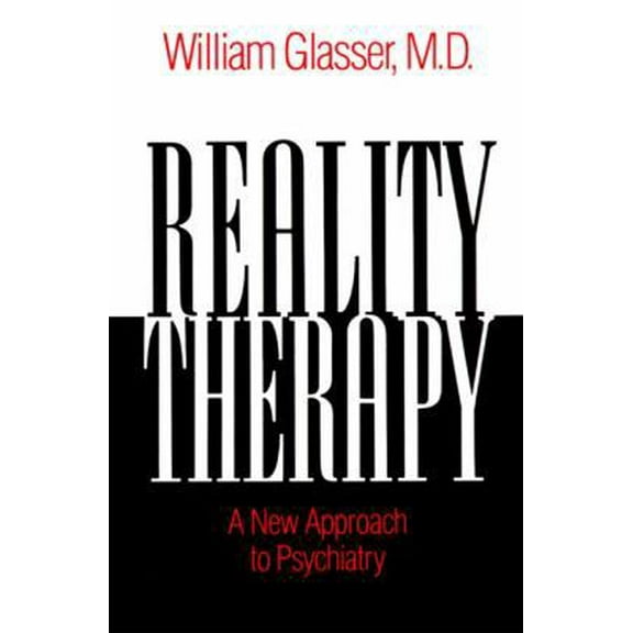 Pre-Owned Reality Therapy: A New Approach to Psychiatry (Paperback) 0060904143 9780060904142