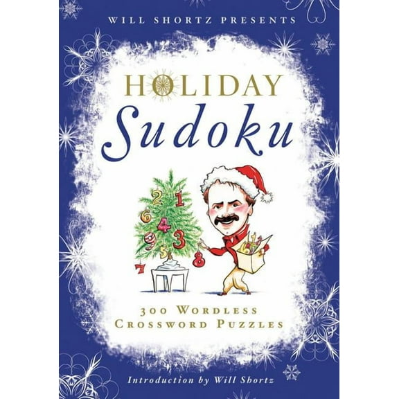 Will Shortz Presents Holiday Sudoku: 300 Easy to Hard Puzzles, (Paperback)