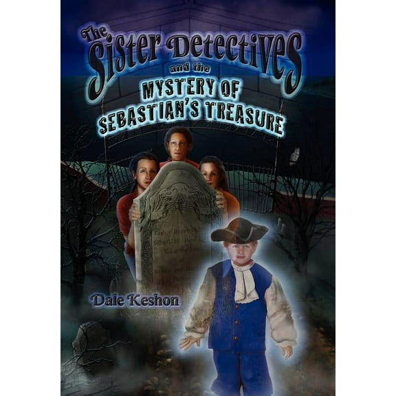 The Sister Detectives and the Mystery of Sebastian's Treasure, (Hardcover)