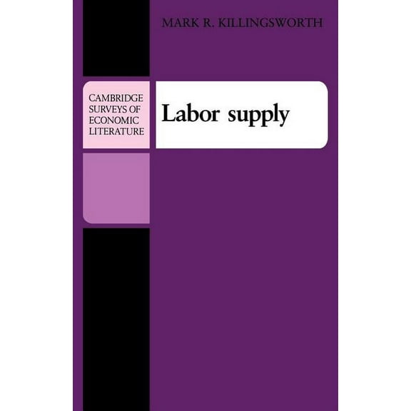 Cambridge Surveys of Economic Literature Labor Supply, (Paperback)