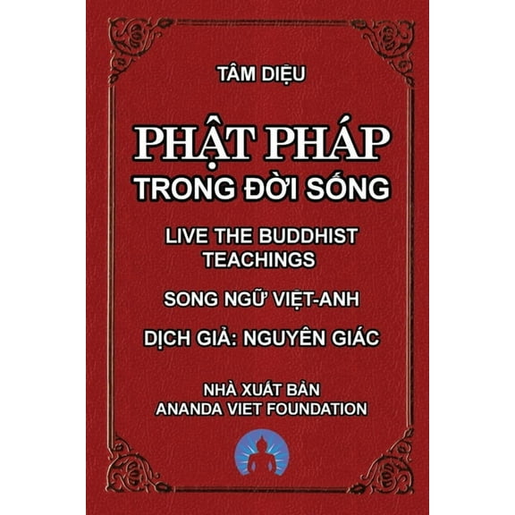 Phật PhÃ¡p Trong Đời Sống - Live The Buddhist Teachings, (Paperback)