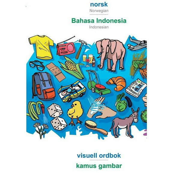 norsk (bokmål) - Bahasa Indonesia, visuell ordbok: BABADADA Norwegian (Bokmål) - Indonesian, visual dictionary, (Paperback)