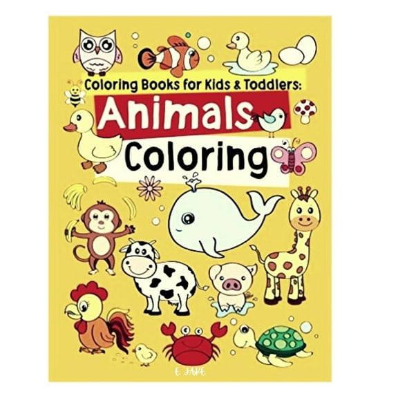 coloring books for kids and toddleers animals coloring: Great Gift for Boys & Girls, Ages 3-8 (Paperback)