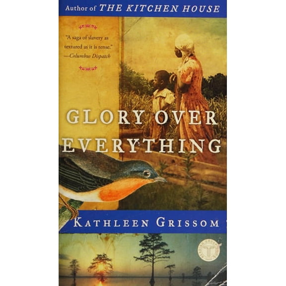 Pre-Owned Glory over Everything: Beyond The Kitchen House, 9781476748443, 1476748446, Hardcover,