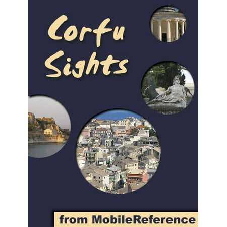 Corfu Sights: a travel guide to the top 15 attractions in Corfu island, Greece (Mobi Sights) -