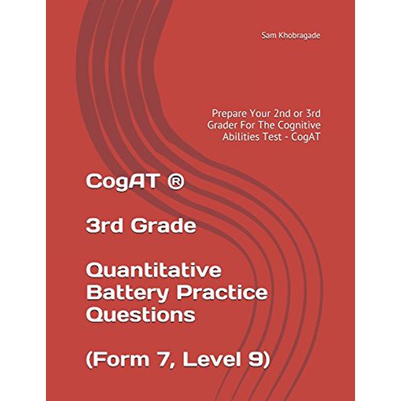 Pre-Owned CogAT - 3rd Grade Quantitative Battery Practice Questions (Form 7, Level 9): Prepare Your 2nd or 3rd Grader For The Cognitive Abilities Test - CogAT, 9781520377681, 1520377681, Paperback,