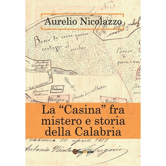 La "Casina" fra mistero e storia della Calabria, (Paperback)