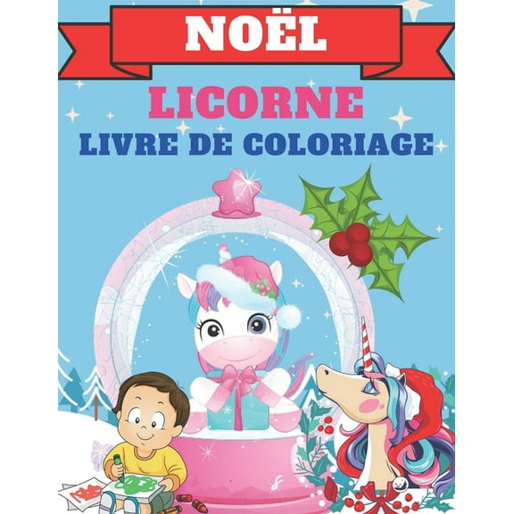 Noël Licorne Livre De Coloriage: 35 Pages à Colorier Avec De Belles Et Affectueuses Licornes - Licorne De Noël Livre De , (Paperback)