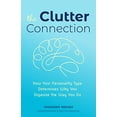 thumbnail image 1 of The Clutter Connection: How Your Personality Type Determines Why You Organize the Way You Do, 1 of 1