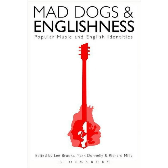 Mad Dogs and Englishness: Popular Music and English Identities, (Paperback)