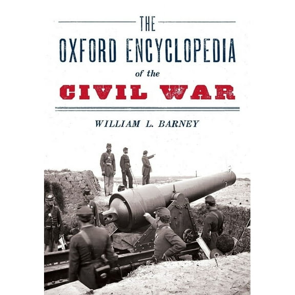 Oxford Encyclopedia of the Civil War, (Paperback)