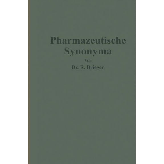 Pharmazeutische Synonyma: Unter BerÃ¼cksichtigung Des Geltenden Und Ãlterer Deutscher ArzneibÃ¼cher, Pharmazeutischer Komp, (Paperback)