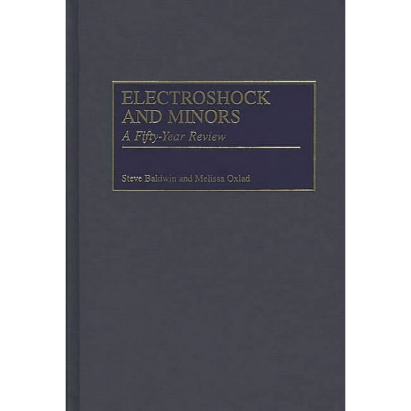 Electroshock and Minors: A Fifty-Year Review, (Hardcover)