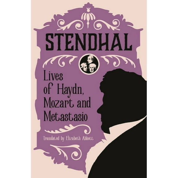 Lives of Haydn, Mozart and Metastasio (Paperback)
