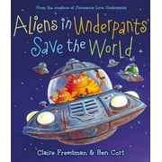 Aliens in Underpants Save the World [Hardcover - Used]