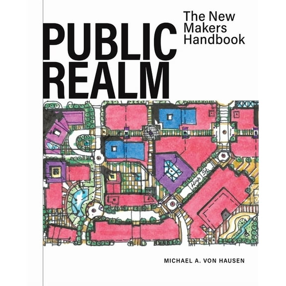 Public Realm: The New Makers Handbook, (Paperback)