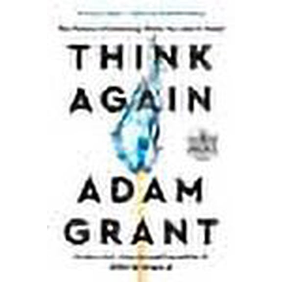 Think Again : The Power of Knowing What You Don't Know (Paperback)